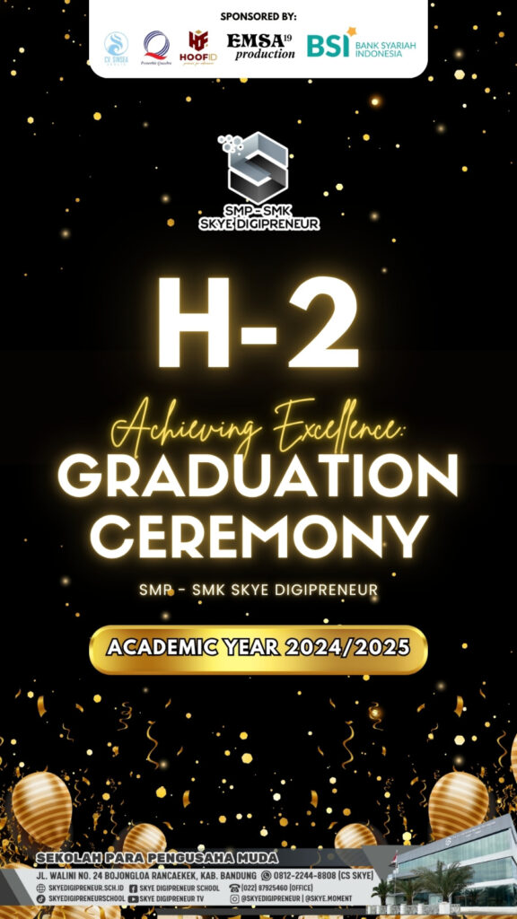 H-2 Menuju Achieving Excellence: Graduation Ceremony SMP-SMK Skye Digipreneur Tahun Ajaran 2024/2025