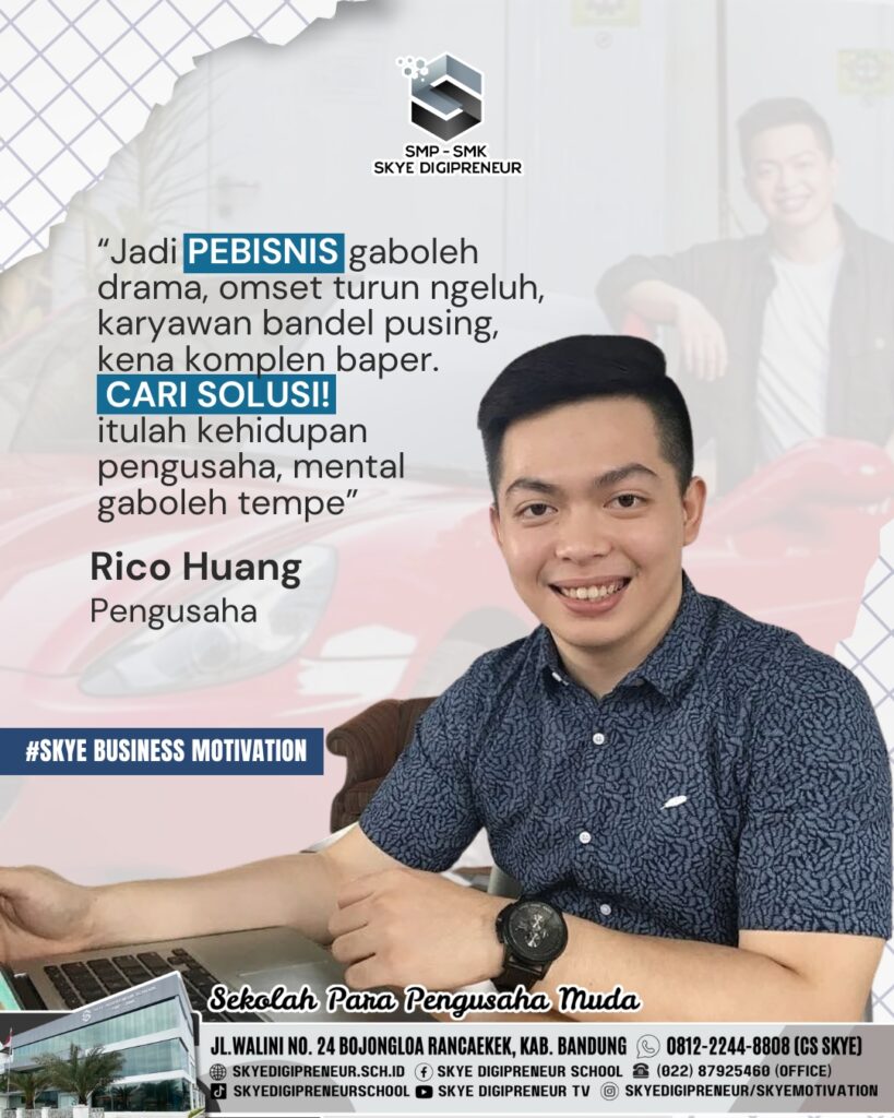 Pesan Inspiratif Rico Huang: Pebisnis Gak Boleh Mental Tempe!