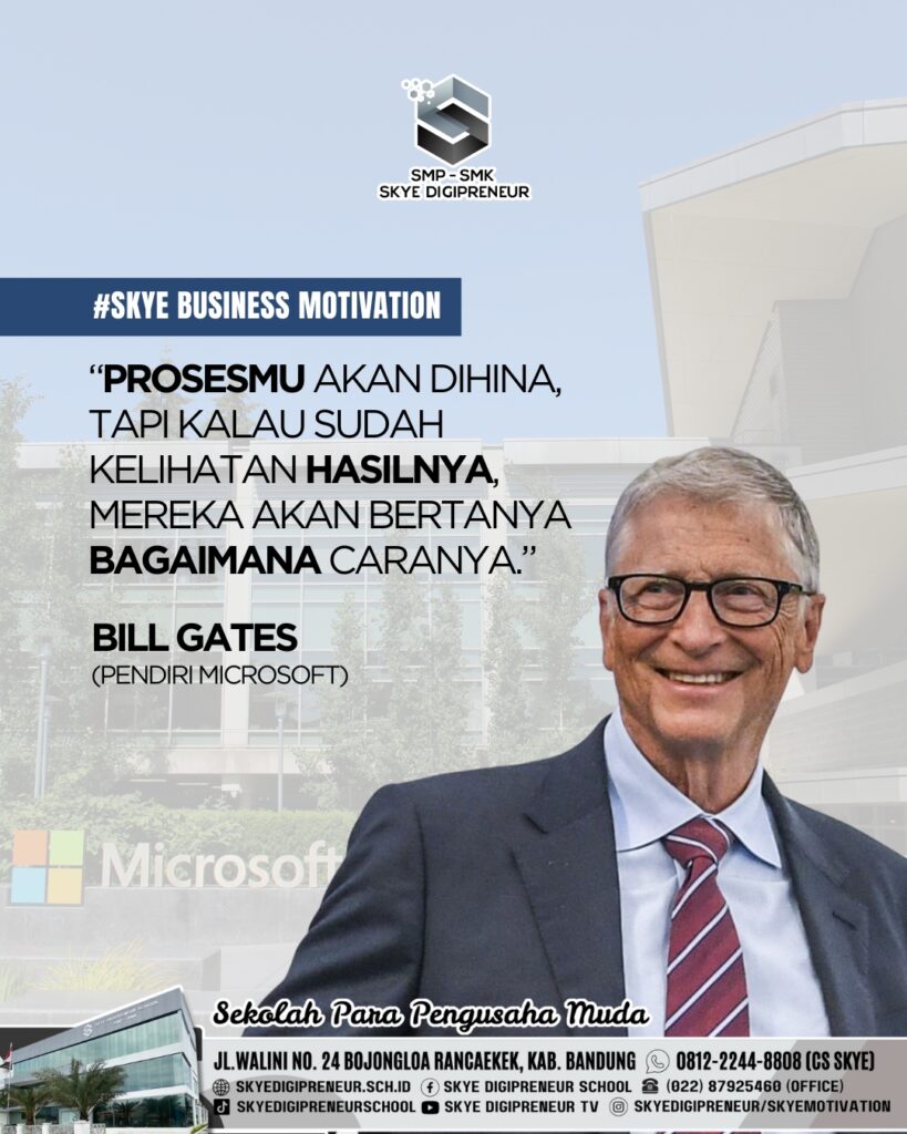 Motivasi Bisnis dari Bill Gates: Tetap Fokus Pada Proses, Hasil Akan Bicara Sendiri!